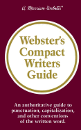 Webster's Compact Writer's Guide - Merriam-Webster