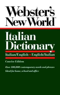 Webster's New World Italian Dictionary, Concise Edition - Love, Catherine E (Editor)
