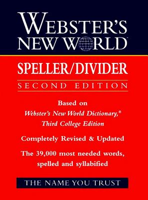 Webster's New World Speller/Divider, 2nd Edition - Webster's, and The Editors of the Webster's New World Dictionaries, and New World Dictionary (Compiled by)