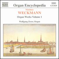 Weckman: Organ Works, Vol. 1 - Wolfgang Zerer (organ)