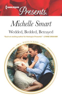 Wedded, Bedded, Betrayed - Smart, Michelle