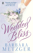 Wedded Bliss - Metzger, Barbara