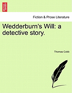 Wedderburn's Will: A Detective Story.