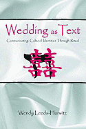 Wedding as Text: Communicating Cultural Identities Through Ritual