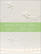 Wedding Cake Art and Design: A Professional Approach