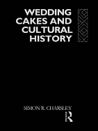 Wedding Cakes and Cultural History