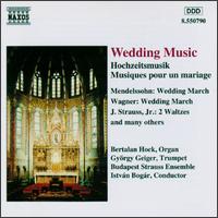 Wedding Music - Bertalan Hock (organ); Budapest Strauss Ensemble; Gyorgy Geiger (trumpet); Istv�n Bog�r (conductor)
