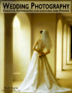 Wedding Photography: Creative Techniques for Lighting and Posing