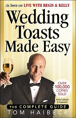 Wedding Toasts Made Easy: The Complete Guide - Haibeck, Tom
