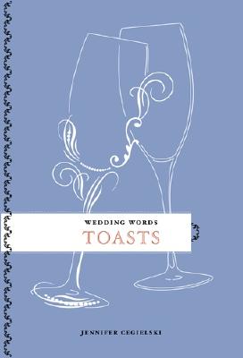 Wedding Words: Toasts - Cegielski, Jennifer