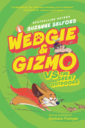 Wedgie & Gizmo vs. the Great Outdoors