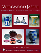 Wedgwood Jasper: Classics, Rarities & Oddities from Four Centuries