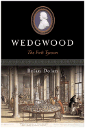 Wedgwood: The First Tycoon - Dolan, Brian, RGN