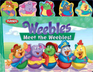 Weebles: Meet the Weebles!