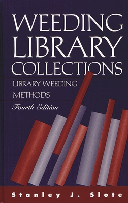 Weeding Library Collections: Library Weeding Methods - Slote, Stanley J