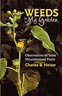 Weeds in My Garden: Observations on Some Misunderstood Plants