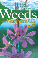 Weeds of the Northern U.S. and Canada: A Guide for Identification
