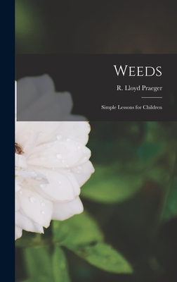 Weeds; Simple Lessons for Children - R Lloyd (Robert Lloyd), Praeger