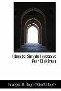 Weeds; Simple Lessons for Children