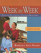 Week by Week: Plans for Documenting Children's Development