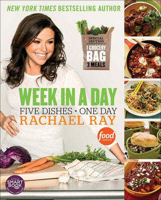 Week in a Day: Five Dishes, One Day - Ray, Rachael, and Janisch, Frances (Photographer)