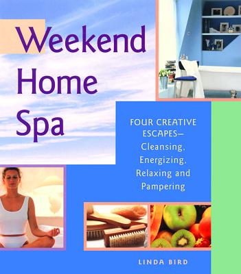 Weekend Home Spa - Bird, Linda