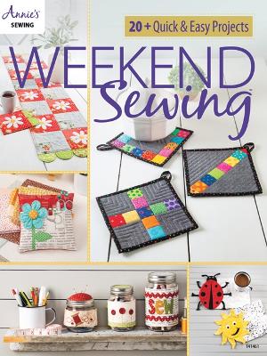 Weekend Sewing: 20+ Quick & Easy Projects - Sewing, Annie's