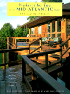 Weekends for Two in the Mid-Atlantic States: 50 Romantic Getaways
