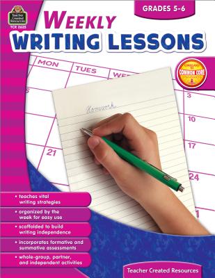 Weekly Writing Lessons Grades 5-6 - Cook, Sandra, and Leon, Helen