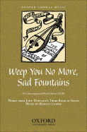 Weep You No More, Sad Fountains: Vocal Score
