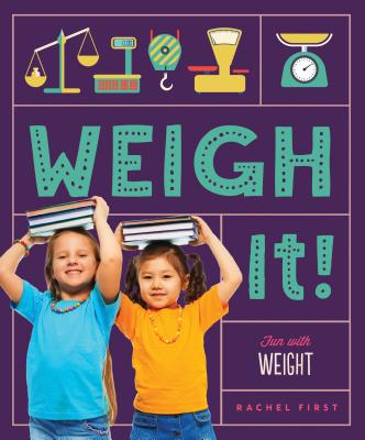 Weigh It! Fun with Weight - First, Rachel