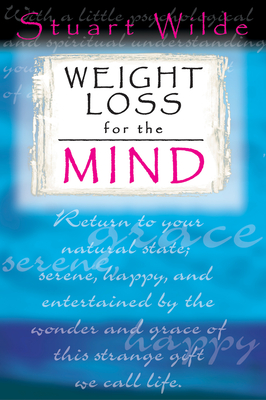 Weight Loss for the Mind - Wilde, Stuart