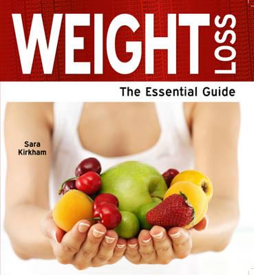 Weight Loss: The Essential Guide - Kirkham, Sara