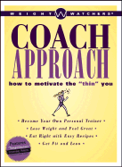Weight Watchers Coach Approach: How to Motivate the "Thin" You