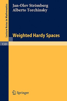 Weighted Hardy Spaces - Str�mberg, Jan-Olov, and Torchinsky, Alberto