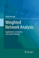 Weighted Network Analysis: Applications in Genomics and Systems Biology