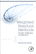 Weighted Residual Methods: Principles, Modifications and Applications
