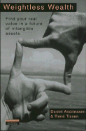 Weightless Wealth: Find Your Real Value in a Future of Intangible Assets