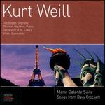 Weill: Marie Galante; Davy Crockett