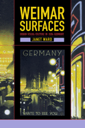 Weimar Surfaces: Urban Visual Culture in 1920s Germany
