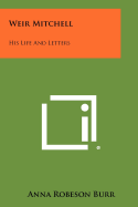 Weir Mitchell: His Life And Letters