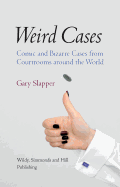Weird Cases: Comic and Bizarre Cases from Courtrooms Around the World
