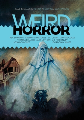 Weird Horror #3 - Kelly, Michael (Editor), and Rountree, Josh, and Delucci, Theresa