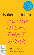 Weird Ideas That Work: How to Build a Creative Company