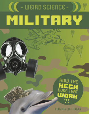 Weird Science: Military - Loh-Hagan, Virginia