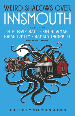 Weird Shadows Over Innsmouth - Jones, Stephen (Editor), and Lovecraft, H P, and Newman, Kim