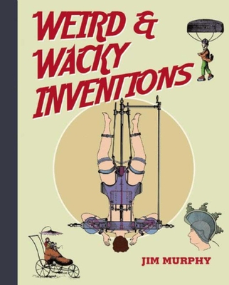 Weird & Wacky Inventions - Murphy, Jim