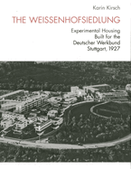 Weissenhofsiedlung: Experimental Housing Built for the Deutscher Werkbund, Stuttgart, 1927