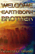 Welcome, Earthborn Brother