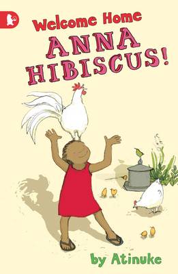 Welcome Home, Anna Hibiscus! - Atinuke